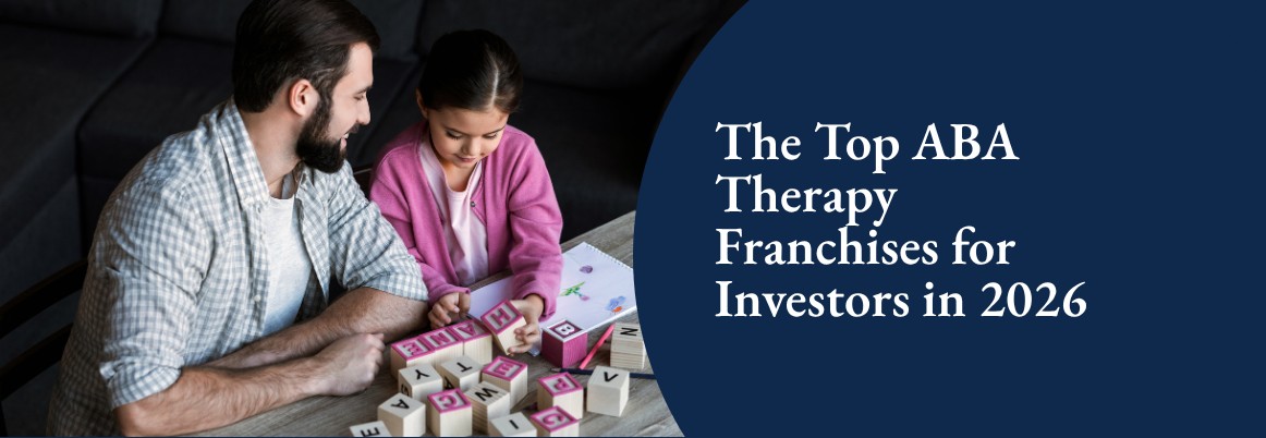 Top ABA Therapy Franchises for Investors in 2026