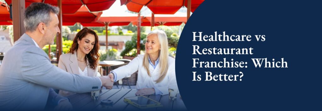 Is Healthcare Franchising Better Than Buying a Restaurant Franchise
