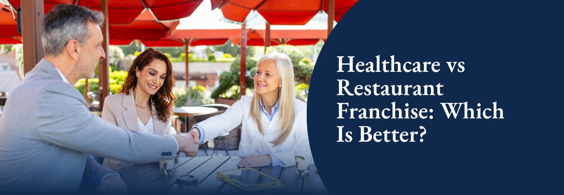 Is Healthcare Franchising Better Than Buying a Restaurant Franchise